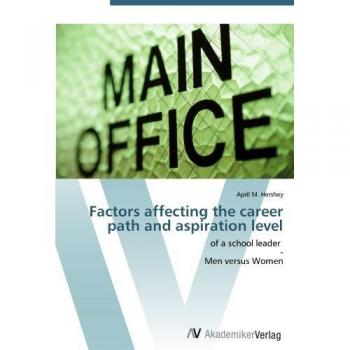 Factors affecting the career path and aspiration level: of a school leader