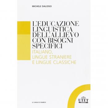 L'educazione linguistica dell'allievo con bisogni specifici. Italiano , lingue straniere e lingue classiche