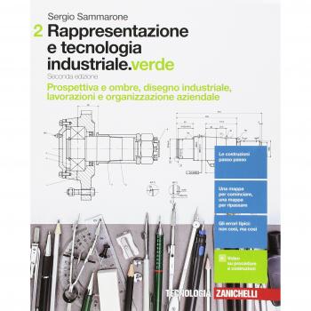 Rappresentazione e tecnologia industriale. Ediz. verde. Per le Scuole superiori. Con Contenuto digitale