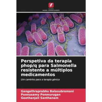 Balasubramani, Gangathraprabhu: Perspetiva da terapia phop/q para Salmonella resistente a múltiplos medicamentos