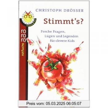 Christoph Drösser Stimmt'S?: Freche Fragen, Lügen Und Legenden Für Clevere Kids