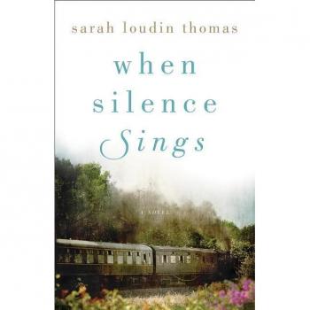 When Silence Sings A Novel by Sarah Loudin Thomas