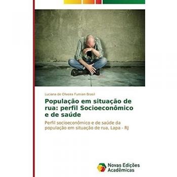 População em situação de rua: perfil Socioeconômico e de saúde: Perfil socioeconômico e de saúde da população em situação de rua, Lapa