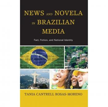 News and Novela in Brazilian Media: Fact, Fiction, and National Identity
