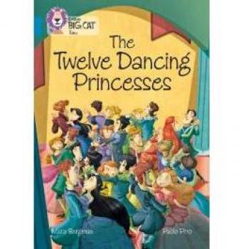 The Twelve Dancing Princesses: Band 13/Topaz (Collins Big Cat)