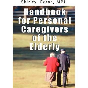 Eaton, MPH Shirley: Handbook for Personal Caregivers of the Elderly