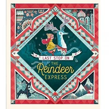 Last Stop On The Reindeer Express: An Interactive Christmas Book For Kids And Toddlers