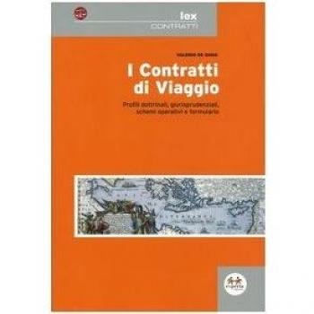 I contratti di viaggio. Profili dottrinali, giurisprudenziali, schemi operativi e formulario