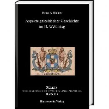 Richter, Heinz A.: Aspekte griechischer Geschichte im II. Weltkrieg