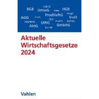 Aktuelle Wirtschaftsgesetze 2024: Die wichtigsten Wirtschaftsgesetze für Studierende