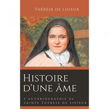 Histoire d'une âme: L'autobiographie de Sainte Thérèse de Lisieux (éveil à la foi)