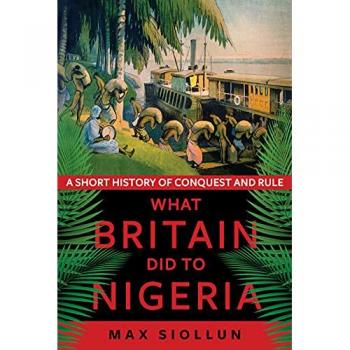 Max Siollun What Britain Did to Nigeria