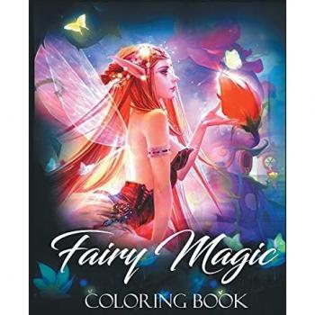 Fairy Magic Coloring Book: Magical Fantasy Art to Stress Relief & Relaxation (Fantasy Coloring)