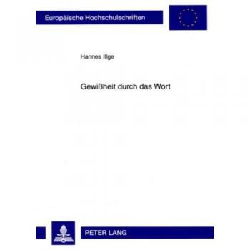 Gewißheit durch das Wort: Eine sprachphilosophische Untersuchung von Luthers fundamentaltheologischer Einsicht