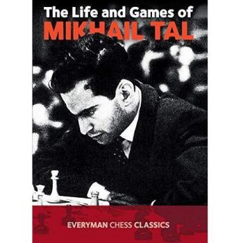 Tal, Mikhail: The Life and Games of Mikhail Tal