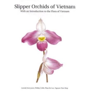 Slipper Orchids of Vietnam: With an Introduction of the Flora of Vietnam