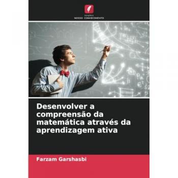 Garshasbi, Farzam: Desenvolver a compreensão da matemática através da aprendizagem ativa