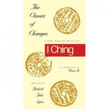 The Classic of Changes: A New Translation of the I Ching as Interpreted by Wang Bi (Translations from the Asian Classic)