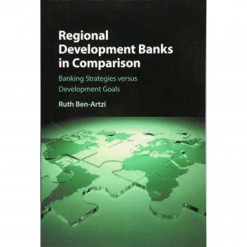 Regional Development Banks in Comparison : Banking Strategies versus Development Goals