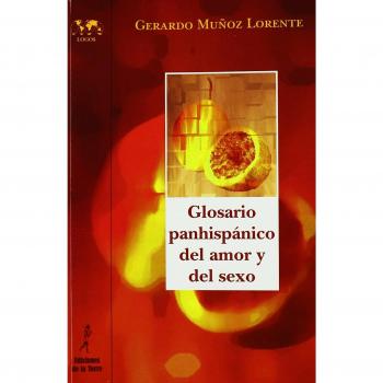 Glosario Panhispanico Del Amor Y Del Sexo