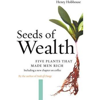 Hobhouse, Henry: Seeds of Wealth