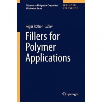 Fillers for Polymer Applications (Polymers and Polymeric Composites: A Reference Series)