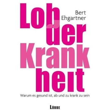 Lob der Krankheit