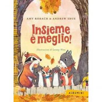 Insieme è meglio! Ediz. a colori