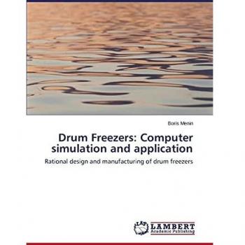 Drum Freezers: Computer simulation and application: Rational design and manufacturing of drum freezers