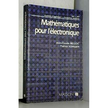 Mathématiques pour l'électronique : IUT, STS, instituts d'ingénieurs, formation continue