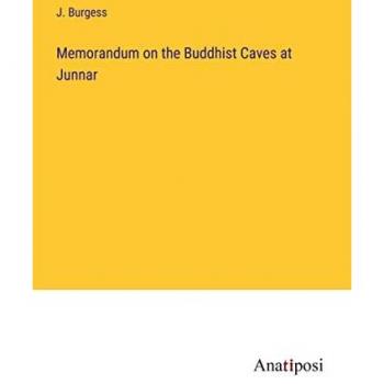 Memorandum on the Buddhist Caves at Junnar