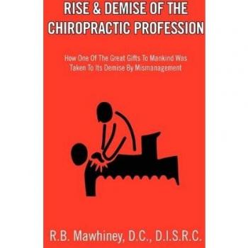 Rise & Demise of the Chiropractic Profession