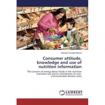 Mwana, Eliasaph Kurwijila: Consumer attitude, knowledge and use of nutrition information