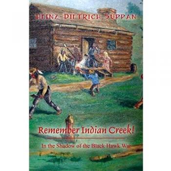 Remember Indian Creek! In the Shadow of The Black Hawk War