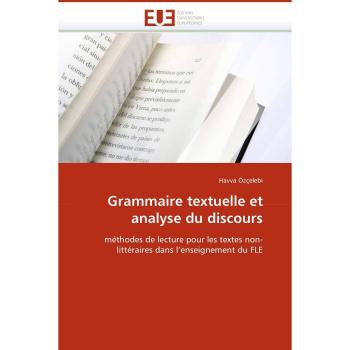 Grammaire textuelle et analyse du discours: méthodes de lecture pour les textes non-littéraires dans l'enseignement du FLE