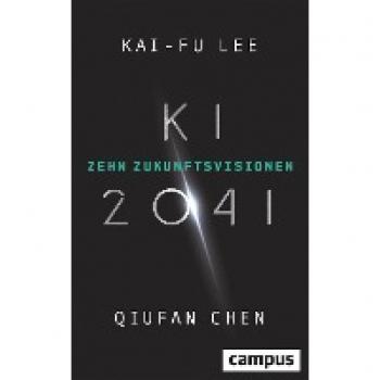 Kai-Fu Lee Ki 2041: Zehn Zukunftsvisionen