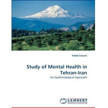 Study of Mental Health in Tehran-Iran: An Epidemiological Approach