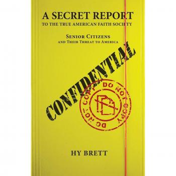 A Secret Report to the True American Faith Society: Senior Citizens and Their Threat to America
