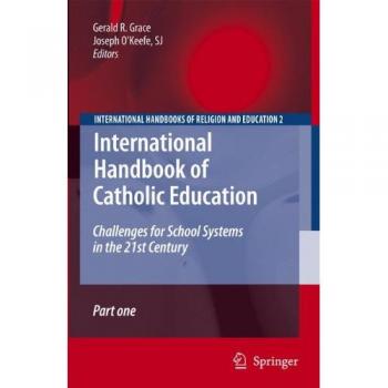 International Handbook of Catholic Education: Challenges for School Systems in the 21st Century