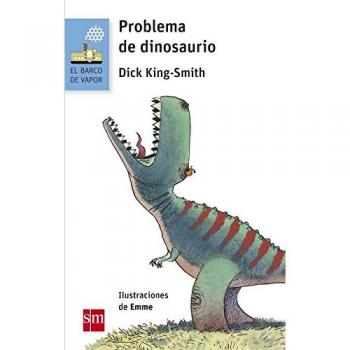 Dick King-Smith Problema De Dinosaurio (El Barco De Vapor Azul, Band 140)