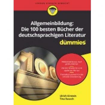 Kirstein, Ulrich: Allgemeinbildung: Die 100 besten Bücher der deutschsprachigen Literatur für Dummies