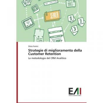 Ferrini, Silvia: Strategie di miglioramento della Customer Retention