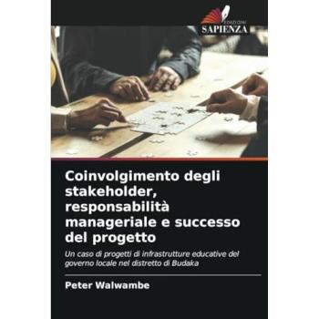 Walwambe, Peter: Coinvolgimento degli stakeholder, responsabilità manageriale e successo del progetto