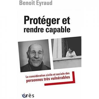 Protéger et rendre capable: La considération civile et sociale des personnes très vulnérables