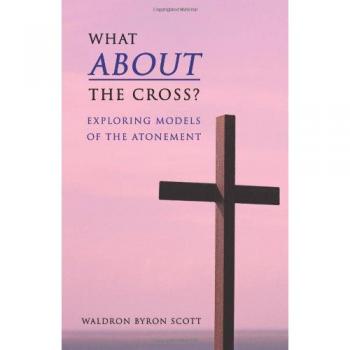 Scott, Waldron Byron: What about the Cross?