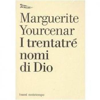 I trentatré nomi di Dio. Tentativo di un diario senza data e senza pronome personale. Testo francese a fronte