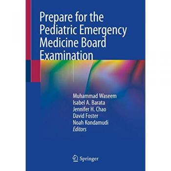 Prepare for the Pediatric Emergency Medicine Board Examination