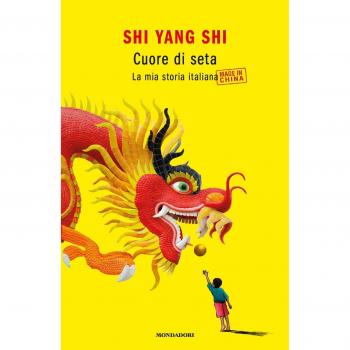 Cuore di seta. La mia storia italiana made in China