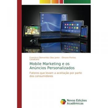 Mobile Marketing e os Anúncios Personalizados: Fatores que levam a aceitação por parte dos consumidores