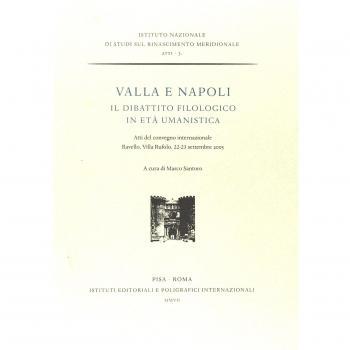 Valla e Napoli. Il dibattito filologico in età umanistica. Atti del convegno internazionale